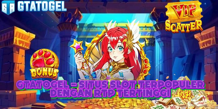 GTATOGEL - Situs Slot Terpopuler Dengan RTP Tertinggi 