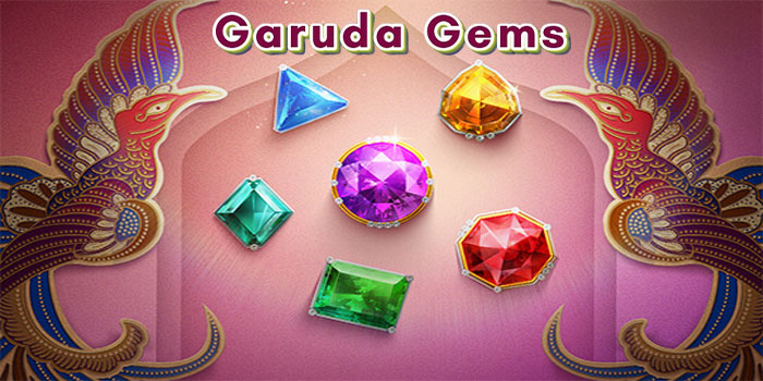 Cara Terbaik Bermain Slot Garuda Gems di Situs Pajerototo