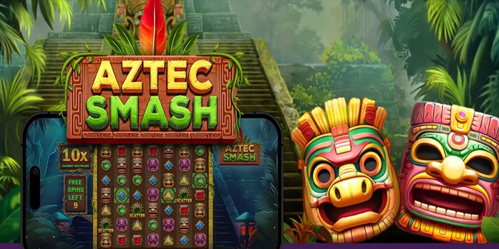 Cara Mudah Agar Menang di Slot Aztec Smash Cara Mudah Agar Menang di Slot Aztec Smash